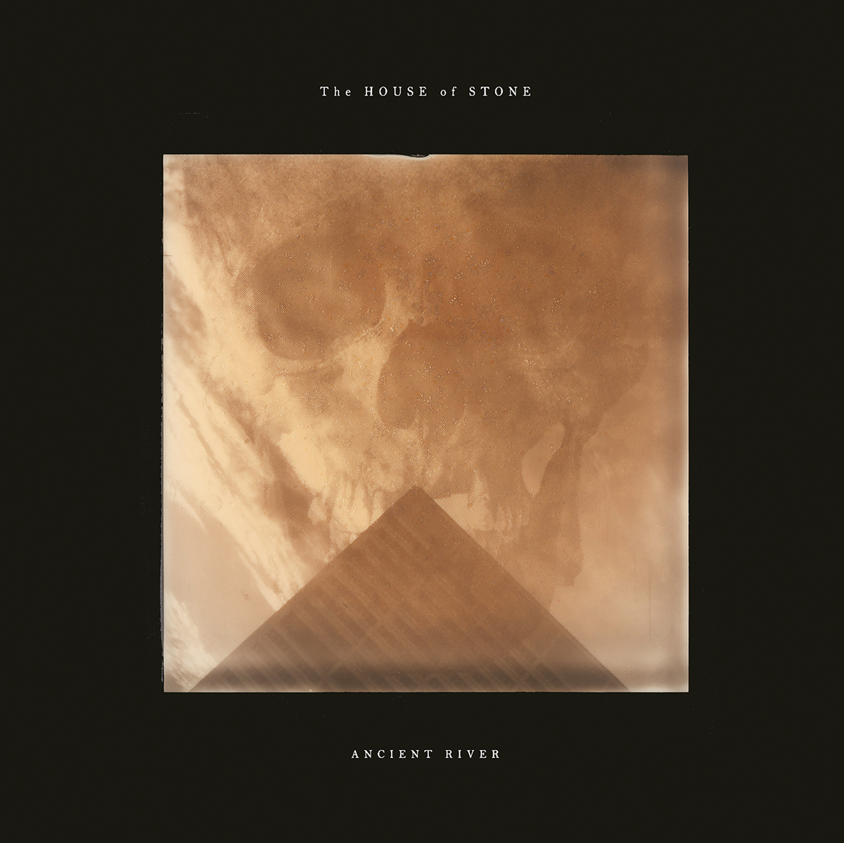 Ancient River - The House Of Stone