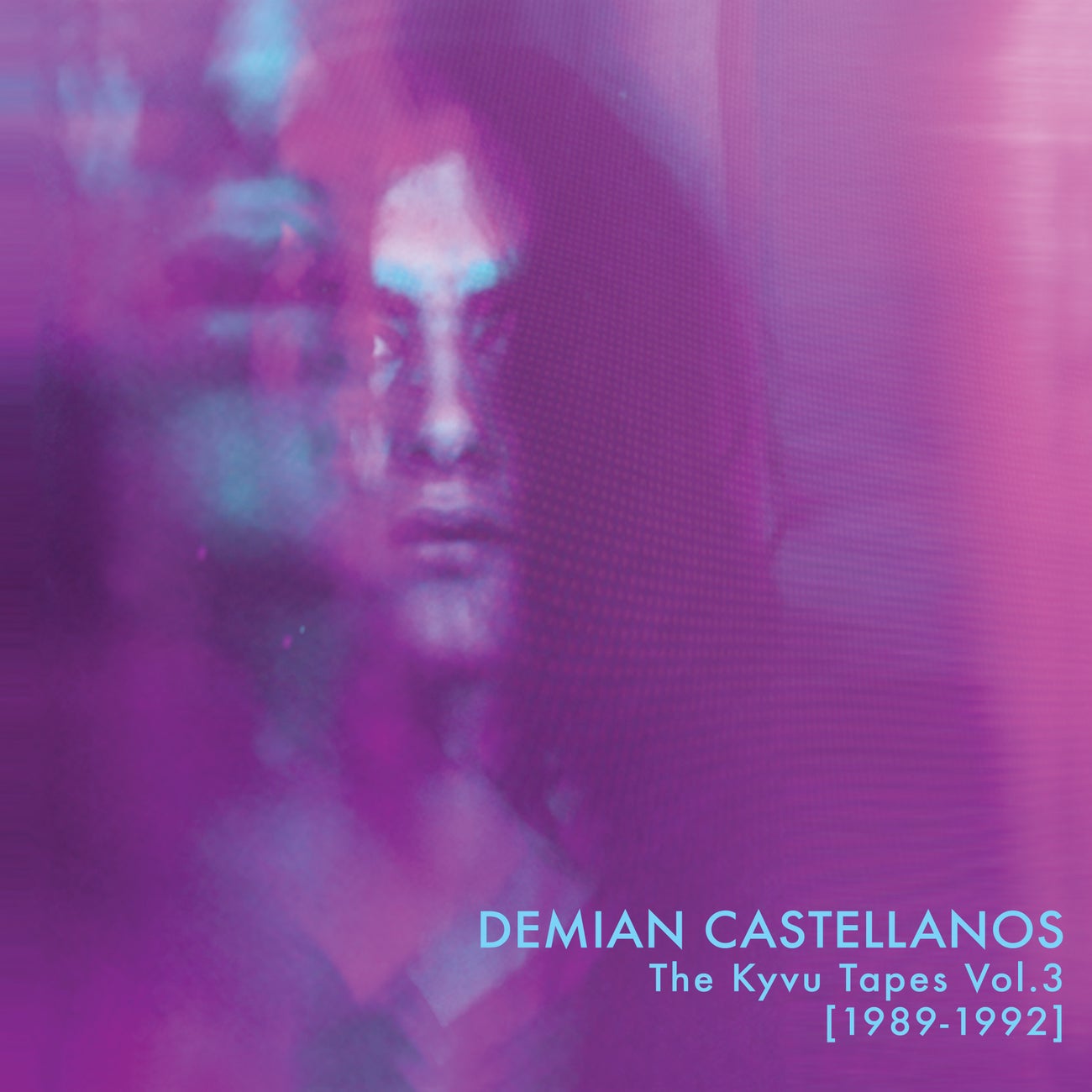 DEMIAN CASTELLANOS - THE KYVU TAPES VOL.3 (LTD 150 PRESSING)