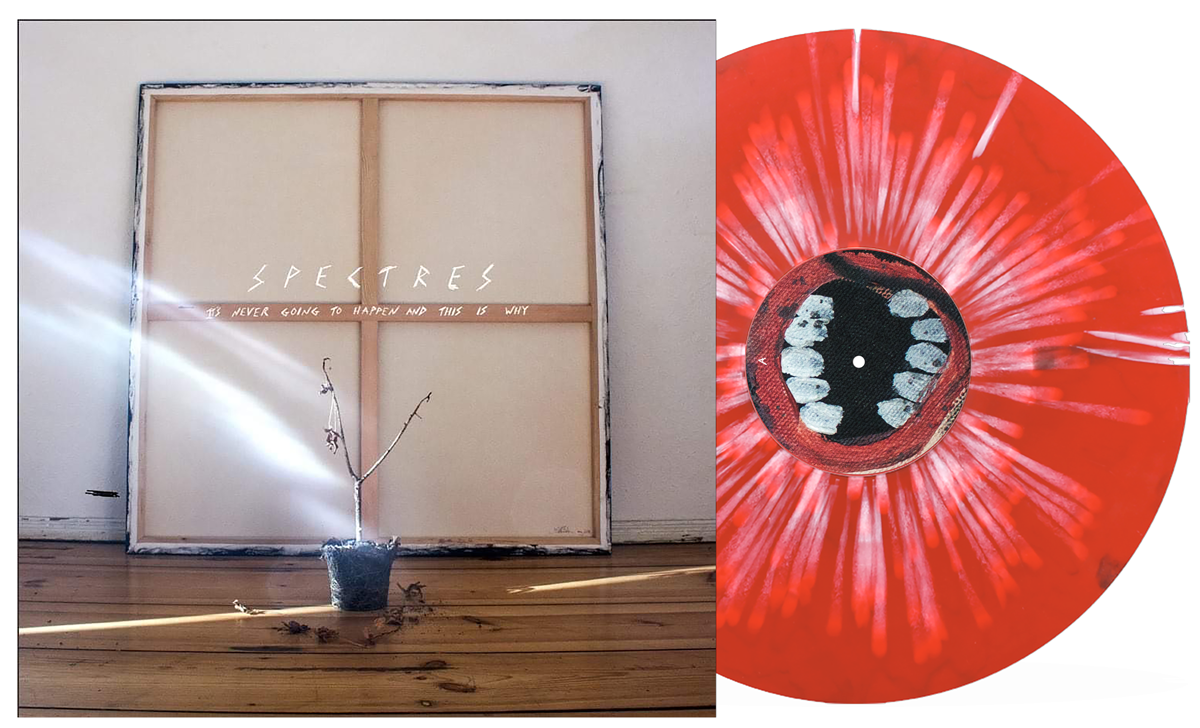 Spectres - It’s Never Going To Happen And This Is Why