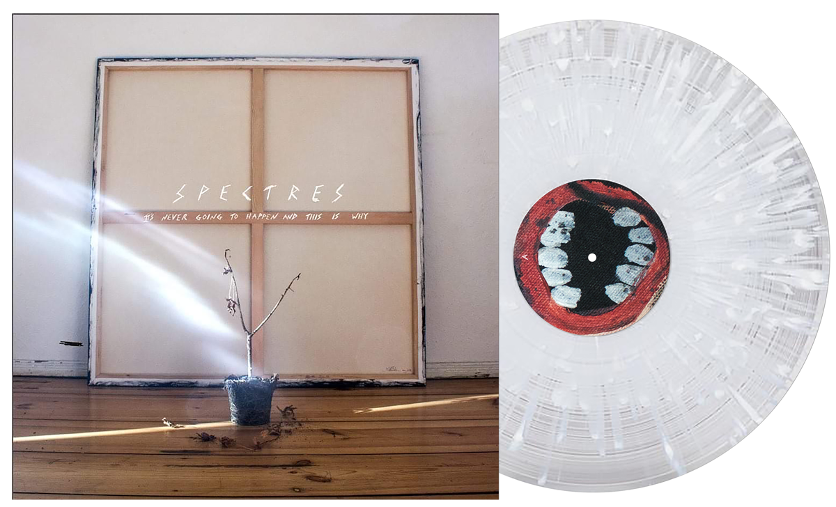 Spectres - It’s Never Going To Happen And This Is Why