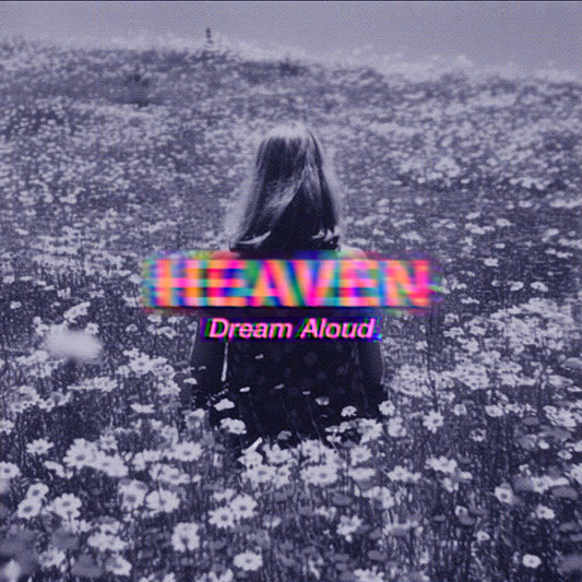 Heaven - Dream Aloud (PRE-ORDER)