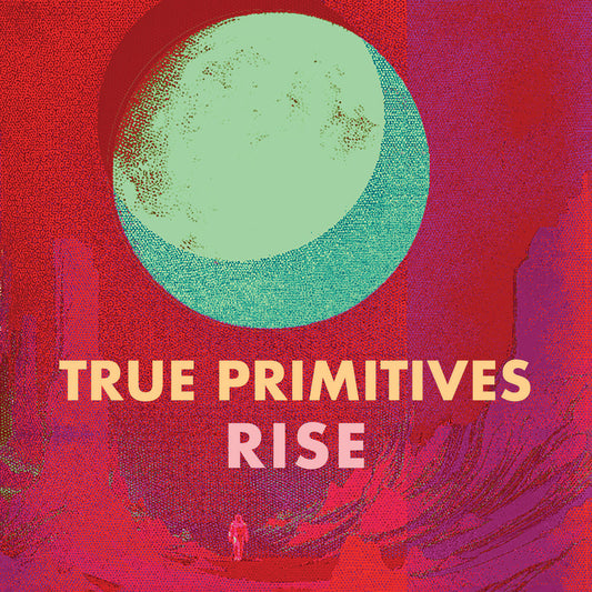 True Primitives - Rise